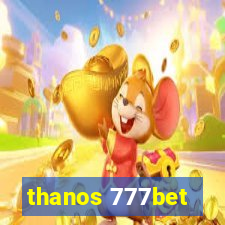 thanos 777bet